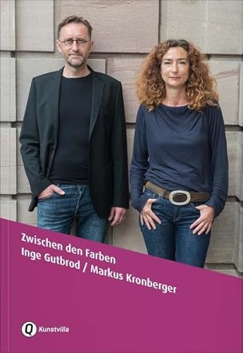 Beispielbild fr Zwischen den Farben: Inge Gutbrod / Markus Kronberger. Publikation anlsslich der Ausstellung 2016/17. (Schriftenreihe der Kunstvilla im KunstKulturQuartier, Band 8) zum Verkauf von Antiquariat  >Im Autorenregister<