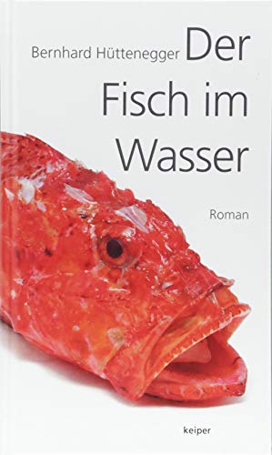 Imagen de archivo de Der Fisch im Wasser: Roman a la venta por Goodbooks-Wien