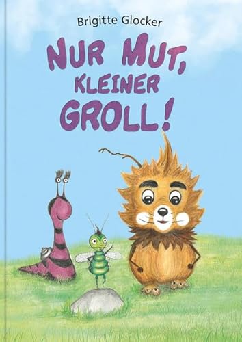 Stock image for Nur Mut, kleiner Groll! for sale by medimops