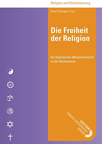 Imagen de archivo de Die Freiheit der Religion: Ein klassisches Menschenrecht in der Kontroverse (German Edition) a la venta por Lucky's Textbooks