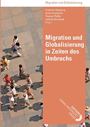 Imagen de archivo de Migration und Globalisierung in Zeiten des Umbruchs (English and German Edition) a la venta por Lucky's Textbooks