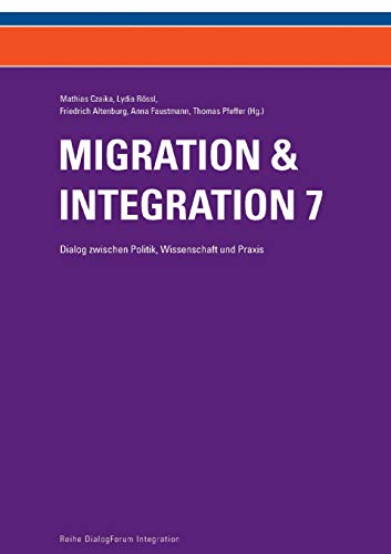9783903150409: Migration & Integration 7: Dialog zwischen Politik, Wissenschaft und Praxis (German Edition)