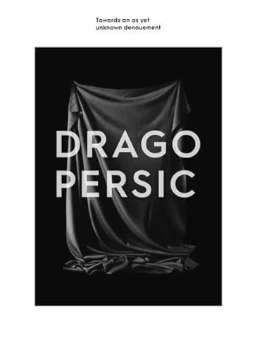 Beispielbild fr Drago Persic: Towards an yet unknown denouement zum Verkauf von Antiquariat UEBUE