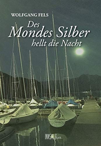 Stock image for Des Mondes Silber hellt die Nacht: Lyrik 2013 ? 2018 for sale by medimops
