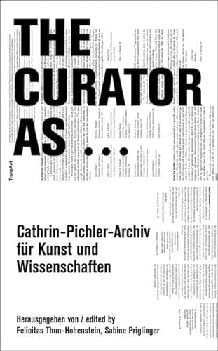 Beispielbild fr The Curator As .: Cathrin Pichler Archiv fr Kunst und Wissenschaften zum Verkauf von medimops