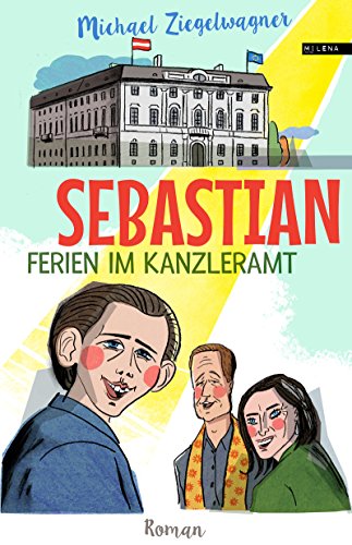 Beispielbild fr Sebastian - Ferien im Kanzleramt. Roman zum Verkauf von medimops