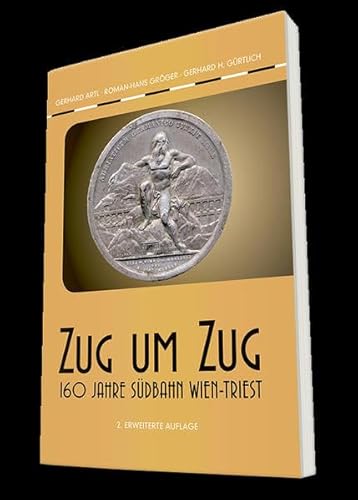 9783903207226: Zug um Zug: 160 Jahre Sdbahn Wien-Triest