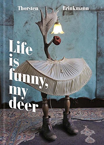 9783903228146: Thorsten Brinkmann: Life Is Funny, My Deer