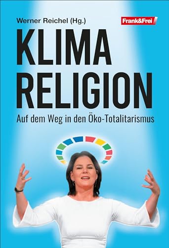 Stock image for Klimareligion: Auf dem Weg in den ko-Totalitarismus for sale by Revaluation Books