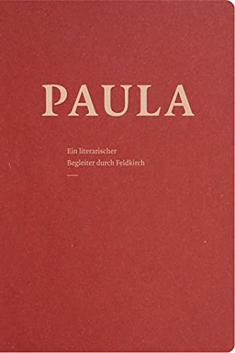 Beispielbild fr PAULA: Ein literarischer Begleiter durch Feldkirch (Band III) zum Verkauf von medimops
