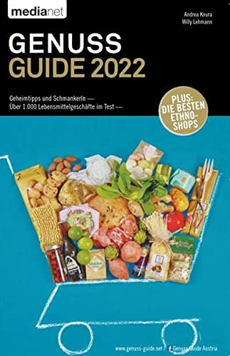 9783903254411: Genuss Guide 2022 - Geheimtipps und Schmankerln: ber 1.000 Lebensmittelgeschfte im Test - Knura, Andrea