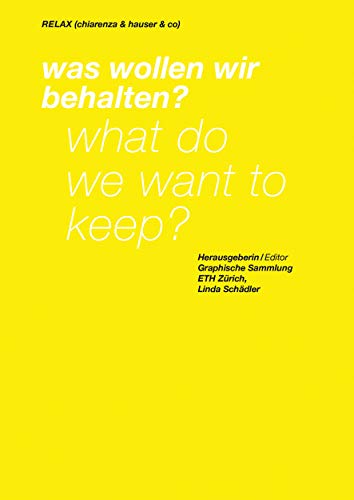 Beispielbild fr RELAX (chiarenza & hauser & co): was wollen wir behalten? (what do we want to keep?) (German/English) zum Verkauf von Antiquariat UEBUE