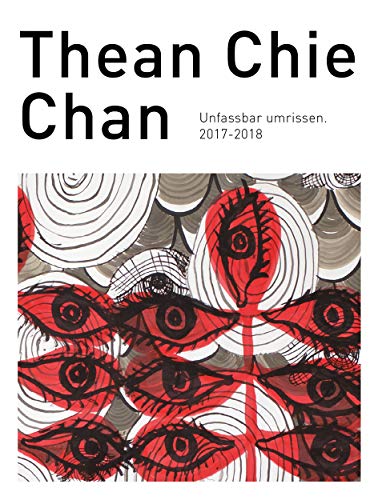 Beispielbild fr Thean Chie Chan: Unfassbar umrissen 2017"2018 zum Verkauf von Books From California