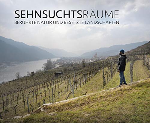 Stock image for Sehnsuchtsrume: Berhrte Natur und besetzte Landschaften (German) for sale by Antiquariat UEBUE