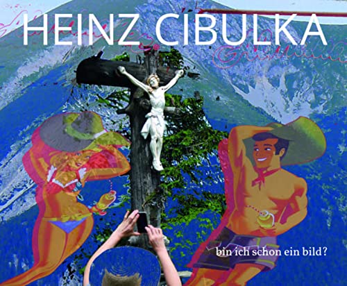 Beispielbild fr Heinz Cibulka: bin ich schon ein bild? (German) zum Verkauf von Antiquariat UEBUE