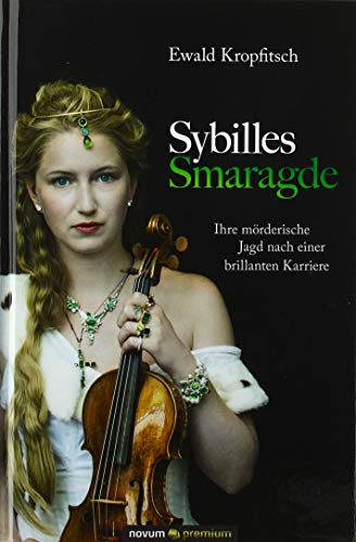 Stock image for Sybilles Smaragde: Ihre mrderische Jagd nach einer brillanten Karriere for sale by medimops