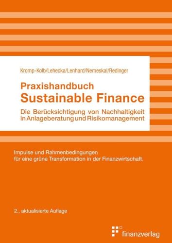 Stock image for Praxishandbuch Sustainable Finance: Die Bercksichtigung von Nachhaltigkeit in Anlageberatung und Risikomanagement for sale by Revaluation Books