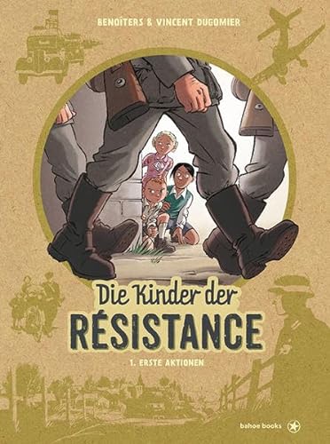 Die Kinder der Résistance : Band 1: Erste Aktionen - Benoît Ers