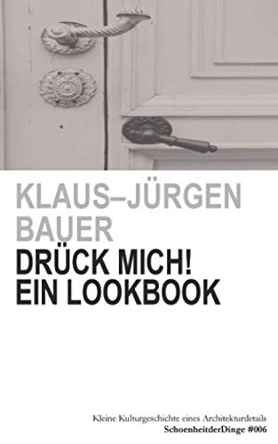 Imagen de archivo de Drck Mich!: Der Trdrcker. Kleine Kulturgeschichte eines wichtigen Architekturdetails (SchoenheitderDinge) (German Edition) a la venta por GF Books, Inc.