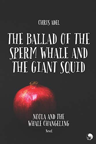 Stock image for Noola and the Whale Changeling (The Ballad of the Sperm Whale and the Giant Squid) for sale by Lucky's Textbooks