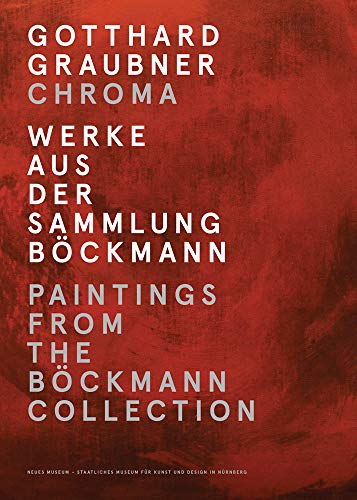 Stock image for Gotthard Graubner. Chroma: Paintings from the Bckmann Collection for sale by Colin Martin Books