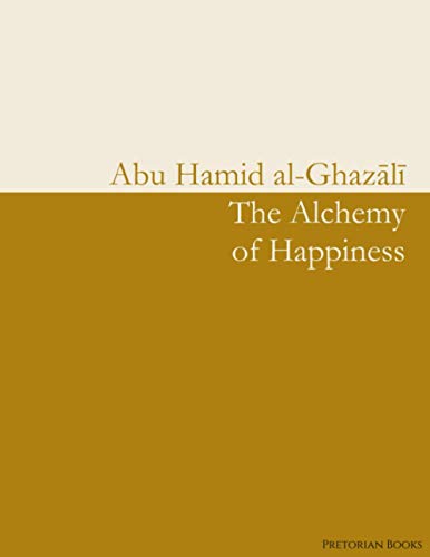 Beispielbild fr The Alchemy of Happiness zum Verkauf von Ergodebooks