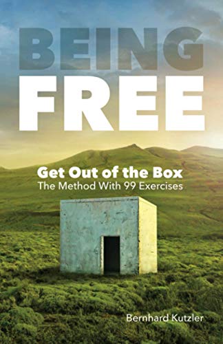 Stock image for Being Free: Get Out of the Box - The Method With 99 Exercises for sale by GF Books, Inc.