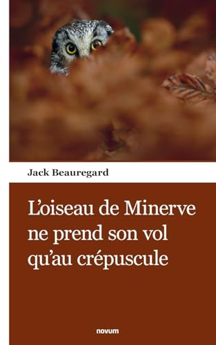 Stock image for L'oiseau de Minerve ne prend son vol qu'au crpuscule for sale by GreatBookPrices