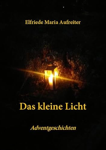 Beispielbild fr Das kleine Licht: Adventgeschichten zum Verkauf von medimops