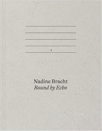 Stock image for Nadine Bracht: Bound by Echo for sale by Revaluation Books