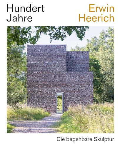 Stock image for Hundert Jahre Erwin Heerich. Die begehbare Skulptur for sale by Revaluation Books