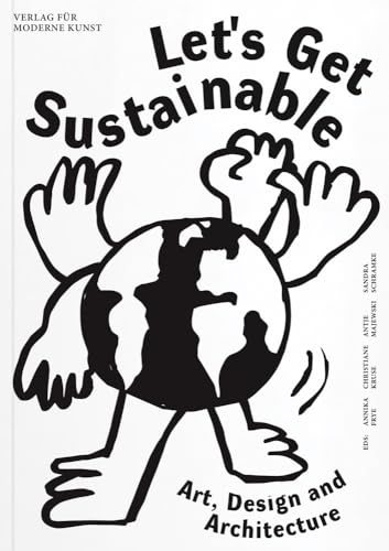 9783903439924: Let’s Get Sustainable: Art, Design and Architecture