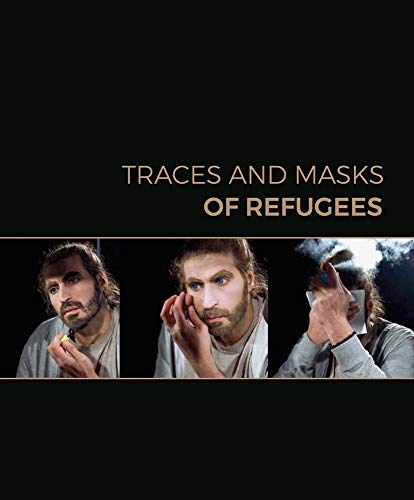 9783903796164: Traces and Masks of Refugees