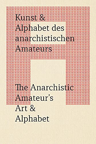 Imagen de archivo de Kunst & Alphabet des anarchistischen Amateurs / The Anarchistic Amateur?s Art & Alphabet: Herbert Muller-Guttenbrunn a la venta por medimops