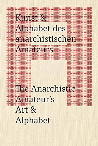 Stock image for Kunst & Alphabet des anarchistischen Amateurs / The Anarchistic Amateur?s Art & Alphabet: Herbert Muller-Guttenbrunn for sale by medimops