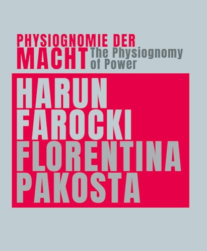 Beispielbild fr Physiognomie der Macht / The Physiognomy of Power.: Harun Farocki & Florentina Pakosta zum Verkauf von Ammareal