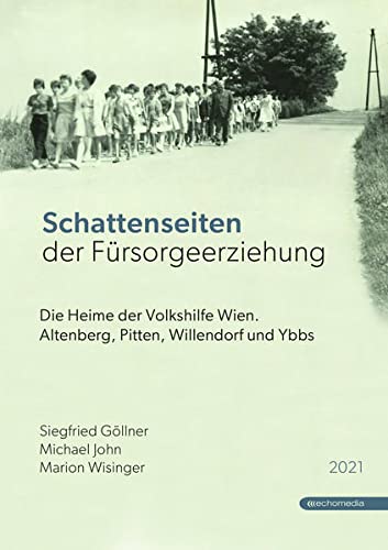Stock image for Schattenseiten der F�rsorgeerziehung: Die Heime der Volkshilfe Wien. Altenberg, Pitten, Willendorf und Ybbs for sale by Chiron Media