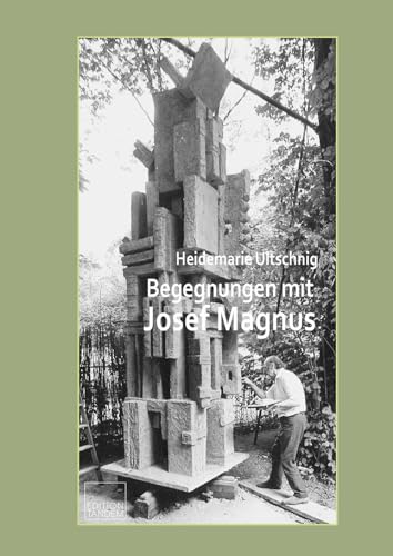 9783904068505: Begegnungen mit Josef Magnus: Leben und Werk