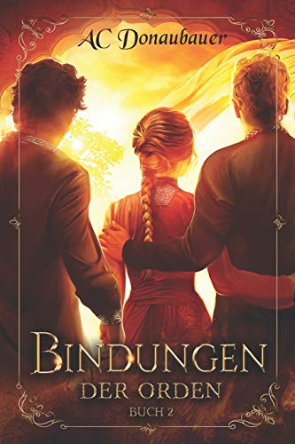 Stock image for Bindungen: Der Orden - Buch 2 (German Edition) for sale by GF Books, Inc.
