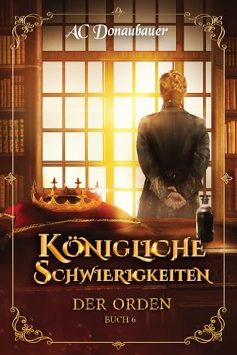 Stock image for Knigliche Schwierigkeiten: Der Orden - Buch 6 (German Edition) for sale by GF Books, Inc.