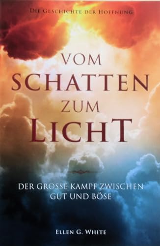 Imagen de archivo de Geschichte der Hoffnung - Vom Licht zum Schatten. Der grosse Kampf zwischen Gut und Bse. a la venta por Ammareal