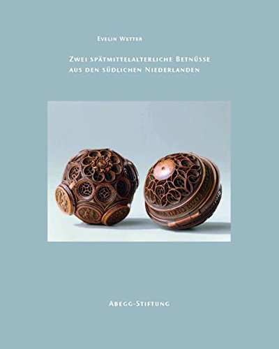 Stock image for Zwei Spatmittelalterliche Betnusse aus den Sudlichen Niederlanden (Monographien der Abegg-Stiftung, 15) for sale by Mullen Books, ABAA