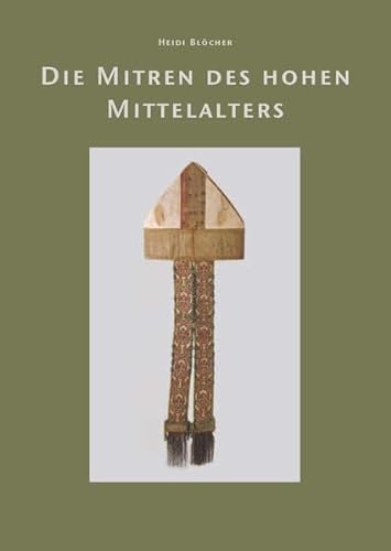 Die Mitren des hohen Mittelalters Hohmann, Henry B. and Blöcher, Heidi