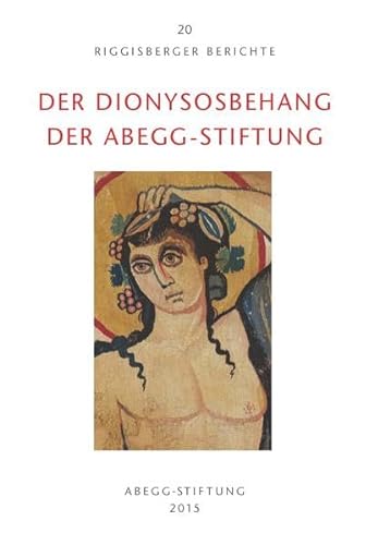 9783905014532: Der Dionysosbehang der Abegg-Stiftung [Riggisberger Berichte, 20.]