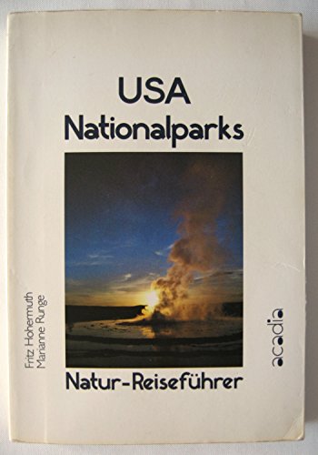 USA-Nationalparks : Natur-Reiseführer. Fritz Hohermuth ; Marianne Runge - Hohermuth, Fritz und Marianne Runge