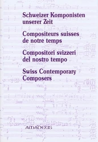 Stock image for Schweizer Komponisten unserer Zeit: Biographien, Werkverzeichnisse mit Diskographie und Bibliographie, Compositeurs Suisses de notre temps, Swiss Contemporary Composers for sale by suspiratio - online bcherstube