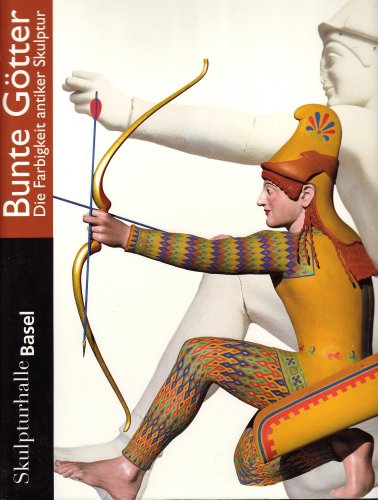 Stock image for Bunte Gtter. Die Farbigkeit antiker Skulptur for sale by medimops