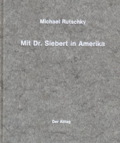 Beispielbild fr Mit Dr. Siebert in Amerika. zum Verkauf von Galerie Joy Versandantiquariat  UG (haftungsbeschrnkt)