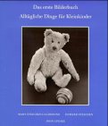 Stock image for Das erste Bilderbuch. Alltgliche Dinge fr Kleinkinder for sale by medimops