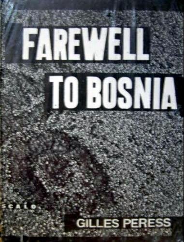 Farewell to Bosnia (German Edition) (9783905080476) by Peress, Gilles